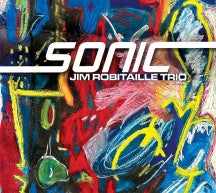 JIM ROBITAILLE TRIO - SONIC [CD]