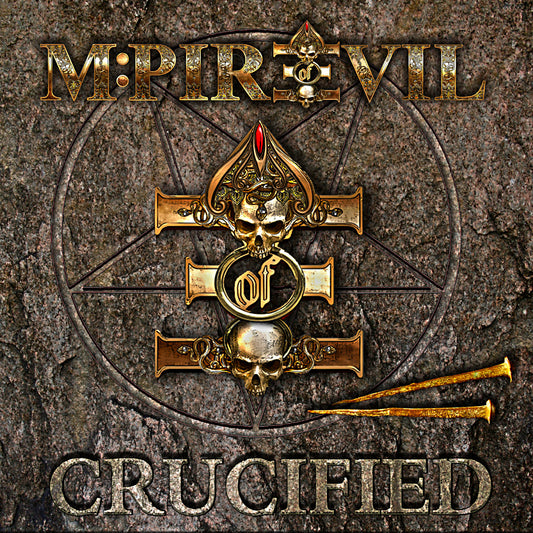M PIRE OF EVIL  - CRUCIFIED