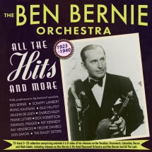 BEN BERNIE & THE BEN BERNIE ORCHESTRA - ALL THE HITS AND MORE 1923-1940 [CD]