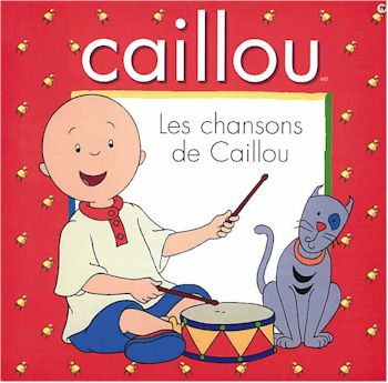 CAILLOU  - LES CHANSONS DE