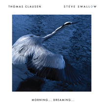 THOMAS CLAUSEN & STEVE SWALLOW - MORNING... DREAMING... [CD]