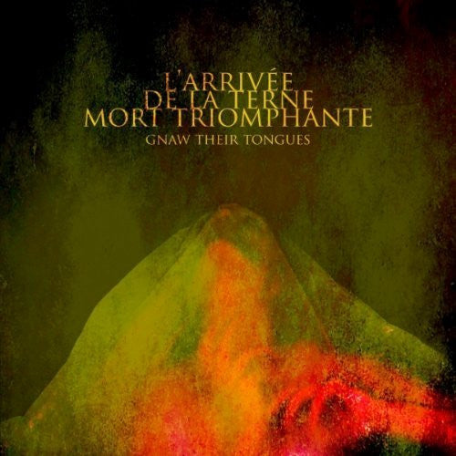 GNAW THEIR TONGUES  - ARRIVEE DE LA TERNE MORT TRIOM