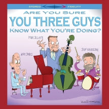 MIKE JONES & PENN JILLETTE & JEFF HAMILTON - ARE YOU SURE YOU THREE GUYS KNOW WHAT YOU'RE DOING? [LP]