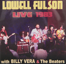 LOWELL FULSON - LOWELL FULSON LIVE 1983: WITH BILLY VERA AND THE BEATERS [CD]