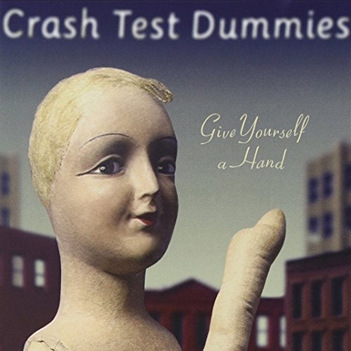 CRASH TEST DUMMIES - GIVE YOURSELF A HAND
