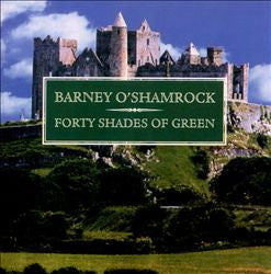 O'SHAMROCK, BARNEY  - FORTY SHADES OF GREEN
