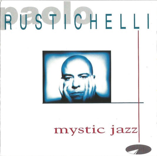 RUSTICHELLI, PAOLO  - MYSTIC JAZZ