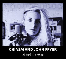 CHIASM - MISSED THE NOISE [CD]