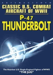 CLASSIC US COMBAT AIRCRAFT OF WWII: P47 [DVD]