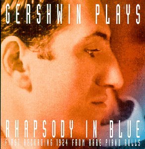 GERSHWIN, GEORGE  - PLAYS RHAPSODY IN BLUE