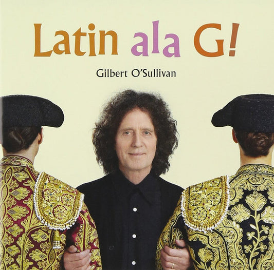 O'SULLIVAN, GILBERT  - LATIN ALA G!