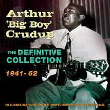 ARTHUR 'BIG BOY' CRUDUP - DEFINITIVE COLLECTION 1941-62 [CD]