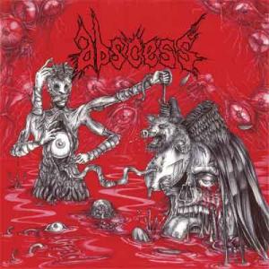 ABSCESS  - THIRST FOR BLOOD, HUNGER FOR FLESH