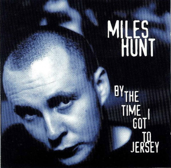 HUNT, MILES  - BY THE TIME I GOT TO JERSEY