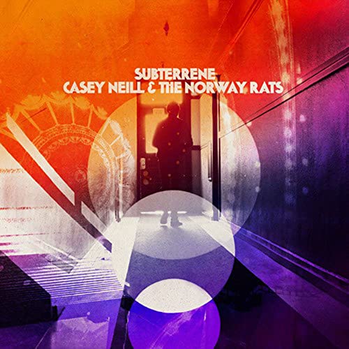 CASEY NEILL & THE NORWAY RATS - SUBTERRENE (CD)