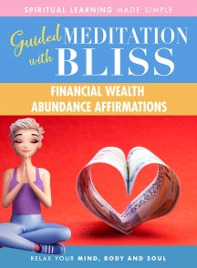 GUIDED MEDITATION WITH BLISS: FINANCIAL WEALTH ABUNDANCE AFFIRMATIONS [DVD]