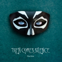 THEN COMES SILENCE - MACHINE [CD]