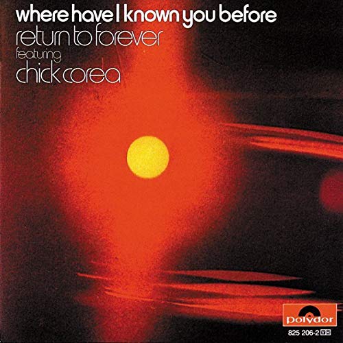 COREA,CHICK - WHERE HAVE I KNOWN YOU BEFORE