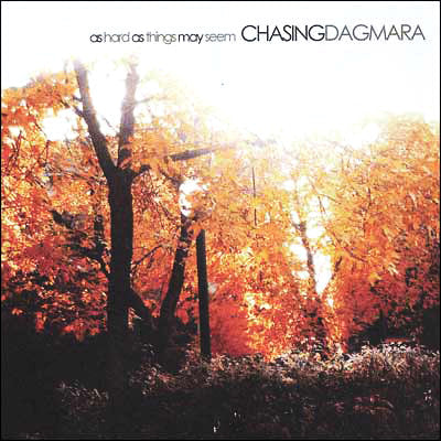 CHASING DAGMARA  - AS HARD AS THINGS MAY SEEM (EP)