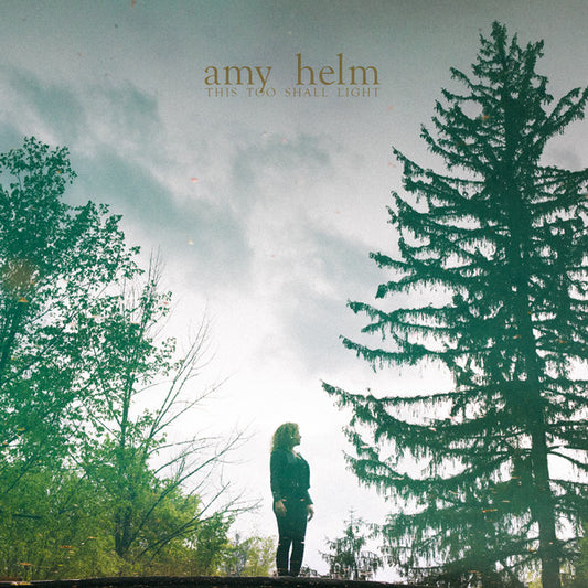 HELM, AMY  - THIS TOO SHALL LIGHT