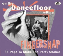 ON THE DANCEFLOOR WITH A FINGERSNAP: 31 POPS TO MAKE THE PARTY SHAKE! [CD]