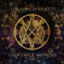 THE MARCH VIOLETS - CROCODILE PROMISES [LIMITED EDITION] [LP]