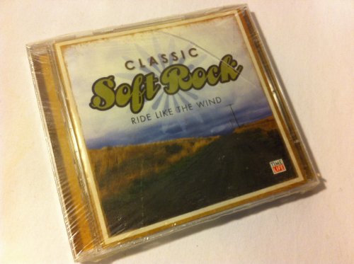 VARIOUS  - TIME LIFE: CLASSIC SOFT ROCK: RIDE LIKE