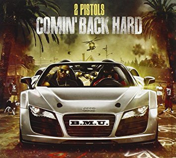 2 PISTOLS  - COMIN' BACK HARD