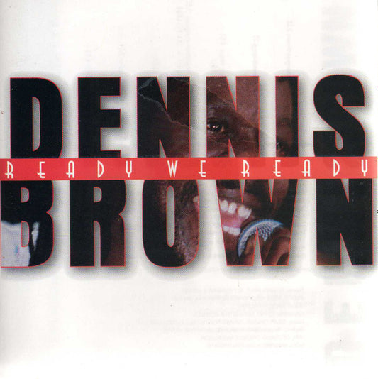 BROWN, DENNIS  - READY WE READY