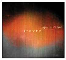 JASPER VAN'T HOF - OEUVRE [CD]