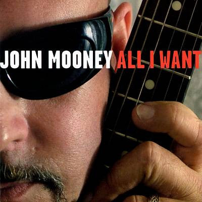 MOONEY, JOHN  - ALL I WANT
