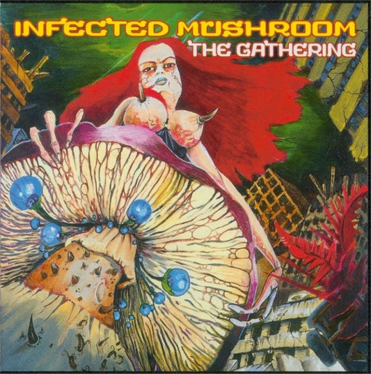 INFECTED MUSHROOM  - GATHERING