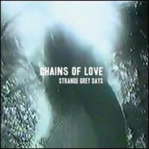 CHAINS OF LOVE - STRANGE GREY DAYS (CD)