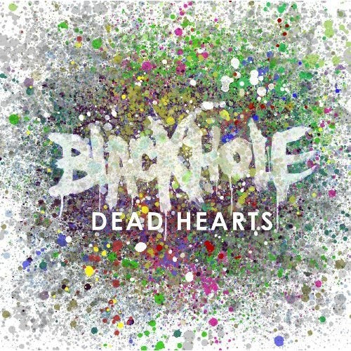 BLACKHOLE  - DEAD HEARTS