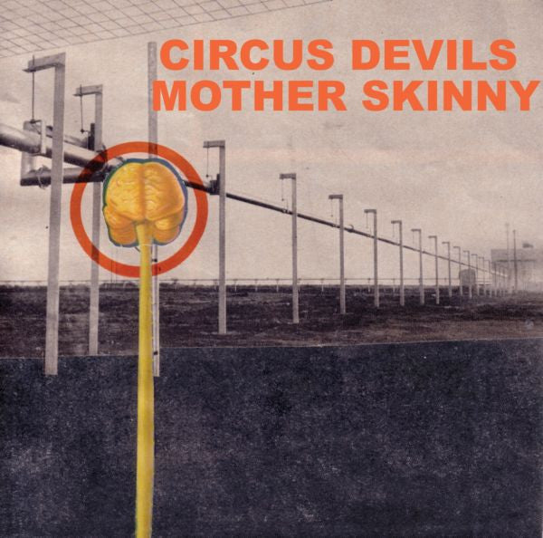 CIRCUS DEVILS  - MOTHER SKINNY