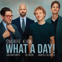 SNORRE KIRK - WHAT A DAY! (180 GRAM BLACK VINYL) [LP]