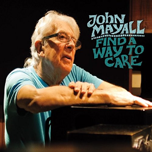 JOHN MAYALL - FIND A WAY TO CARE