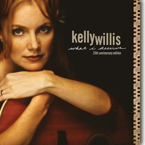 KELLY WILLIS - WHAT I DESERVE: 25TH ANNIVERSARY EDITION (CD)
