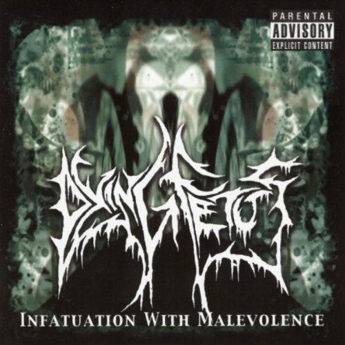 DYING FETUS  - INFATUATION WITH MALEVOLENCE