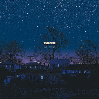 BANE  - DON'T WAIT UP