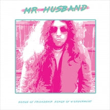 MR. HUSBAND - SONGS OF FRIENDSHIP, SONGS OF WONDERMENT [LP]