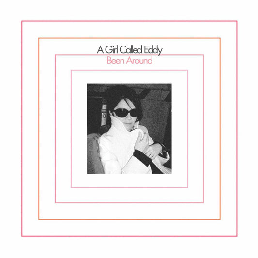 A GIRL CALLED EDDY  - BEEN AROUND