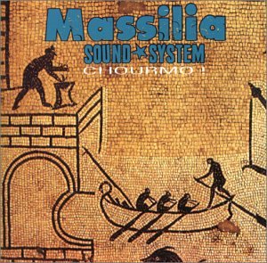 MASSILIA SOUND SYSTEM  - CHOURMO!