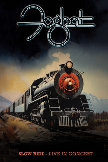 FOGHAT - SLOW RIDE: LIVE IN CONCERT [BLU-RAY]