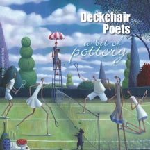 DECKCHAIR POETS - A BIT OF POTTERY [CD]