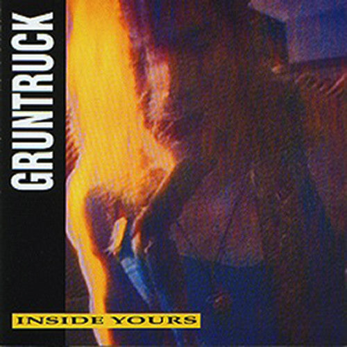 GRUNTRUCK  - INSIDE YOURS/PUSH
