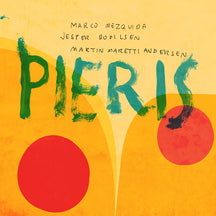 MARCO MEZQUIDA & JESPER BODILSEN & MARTIN MARETTI ANDERSEN - PIERIS [CD]