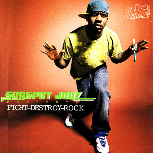 SUNSPOT JONZ  - FIGHT-DESTROY-ROCK!!!