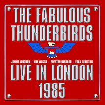 THE FABULOUS THUNDERBIRDS - LIVE IN LONDON 1985 [LP]