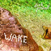 DIRK POWELL - WAKE [CD]
